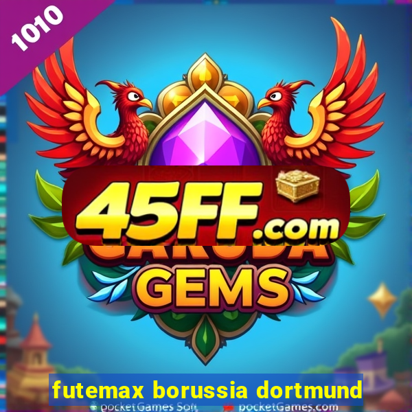 futemax borussia dortmund